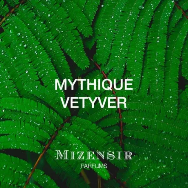 Mizensir Parfums MYTHIQUE VETYVER | Eau de parfum